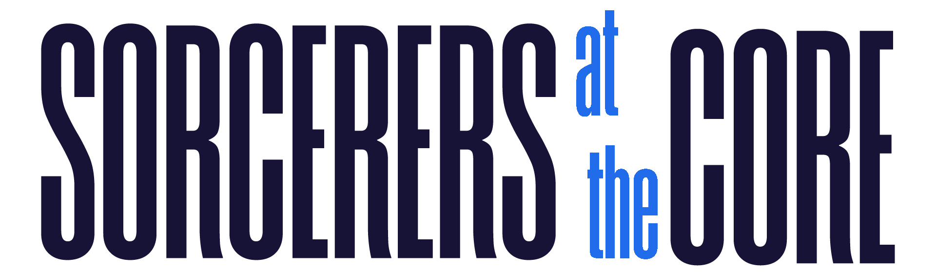 Sorcerers at the Core